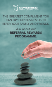 Referral Rewards | Newmarket Family Dentist
